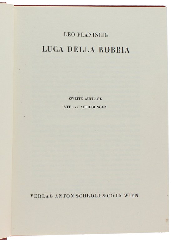 LUCA DELLA ROBBIA - Zweite Auflage. Mit 112 Abbildungen.