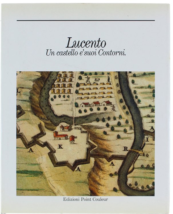 LUCENTO - UN CASTELLO E' SUOI CONTORNI.