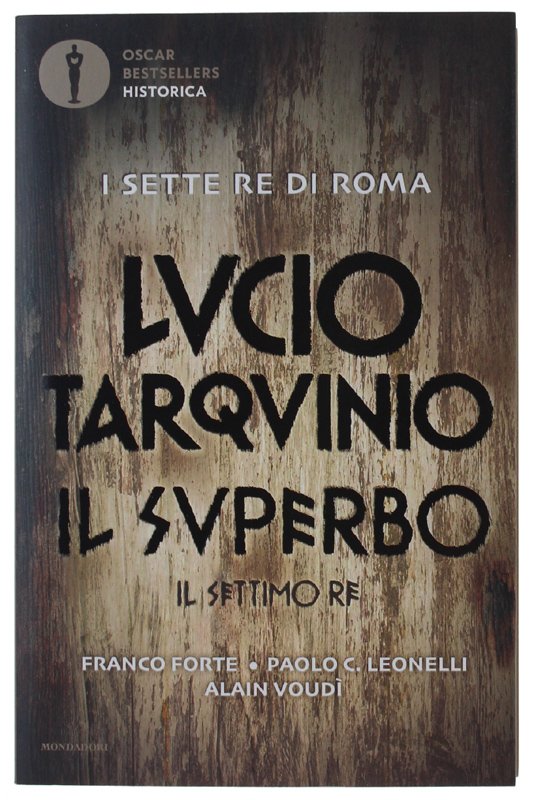 LUCIO TARQUINIO IL SUPERBO, Il settimo re. I sette re …