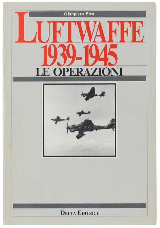 LUFTWAFFE 1939-1945. Le operazioni.