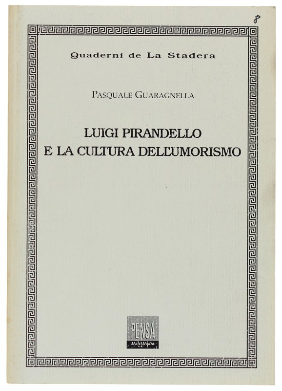 LUIGI PIRANDELLO E LA CULTURA DELL'UMORISMO