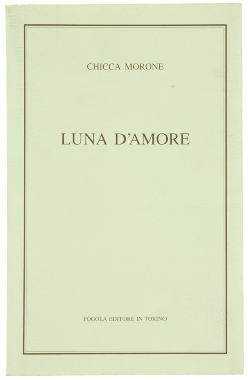LUNA D'AMORE. Romanzo.