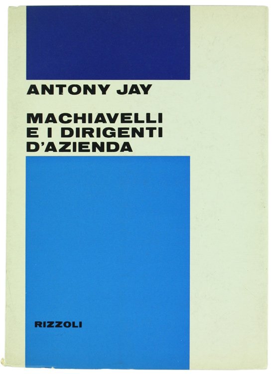 MACHIAVELLI E I DIRIGENTI D'AZIENDA.