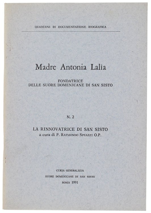 MADRE ANTONIA LALIA FONDATRICE DELLE SUORE DOMENICANE DI SAN SISTO. …