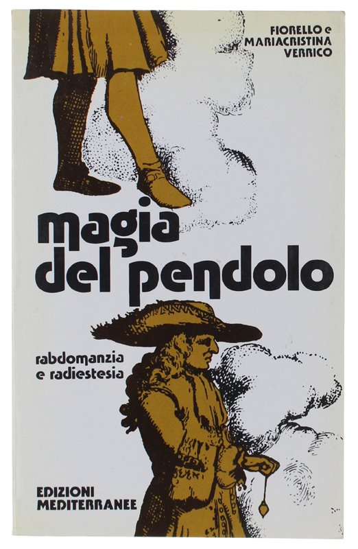 MAGIA DEL PENDOLO. Rabdomanzia e radiestesia.
