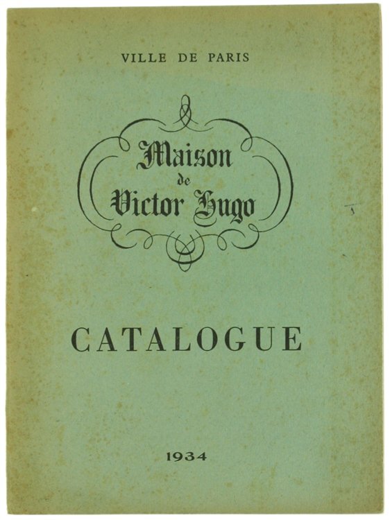 MAISON DE VICTOR HUGO. CATALOGUE.