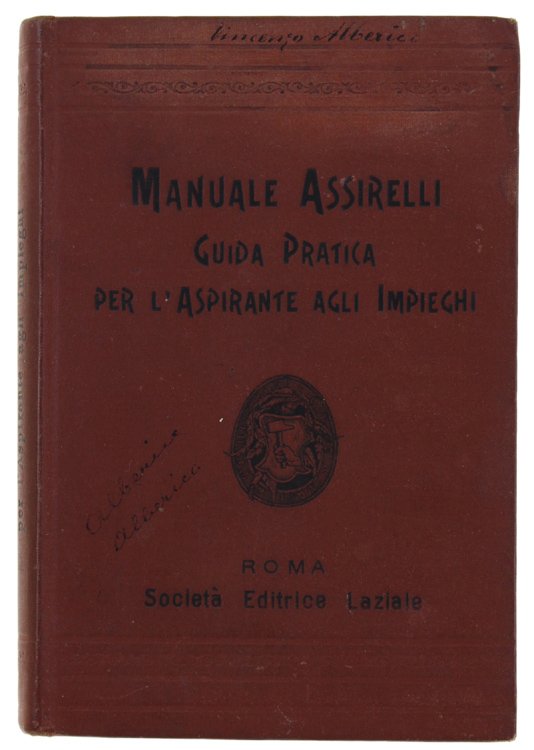 MANUALE ASSIRELLI. Guida pratica per l'aspirante agli impieghi presso tutti …