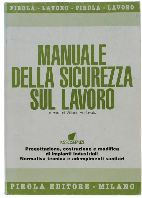 MANUALE DELLA SICUREZZA SUL LAVORO. Progettazione, costruzione e modifica di …