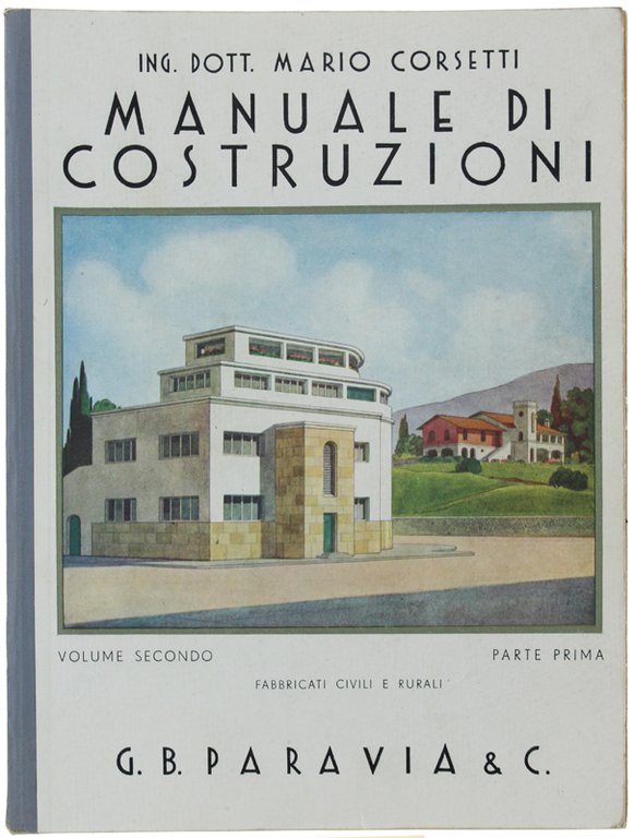 MANUALE DI COSTRUZIONI. Volume secondo, parte prima: Fabbricati civili e …