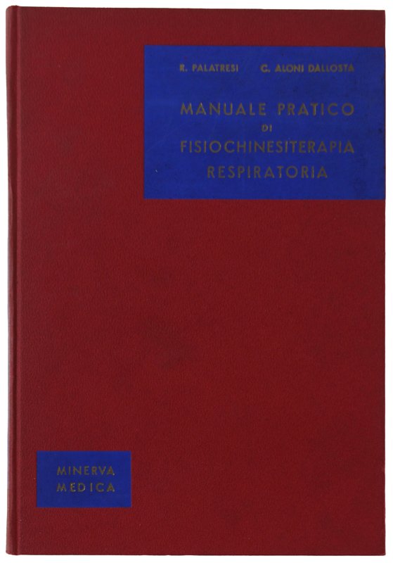 MANUALE PRATICO DI FISIOCHINESITERAPIA RESPIRATORIA