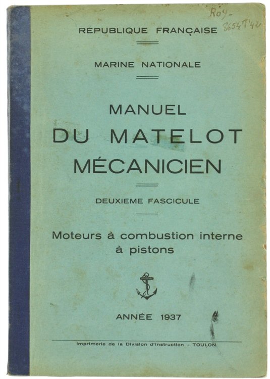 MANUEL DU MATELOT MÉCANICIEN - Deuxième fascicule. Moteurs à combustion …