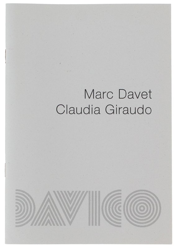 MARC DAVET - CLAUDIA GIRAUDO. 12 Settembre - 12 Ottobre …