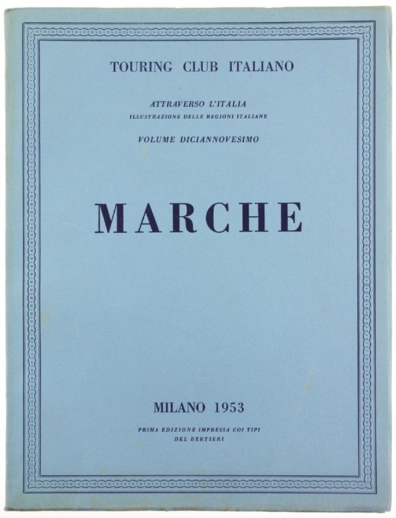 MARCHE. Attraverso l'Italia, vol. 19. [ottimo]