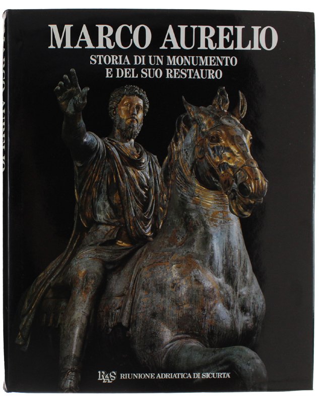 MARCO AURELIO. Storia di un monumento e del suo restauro.