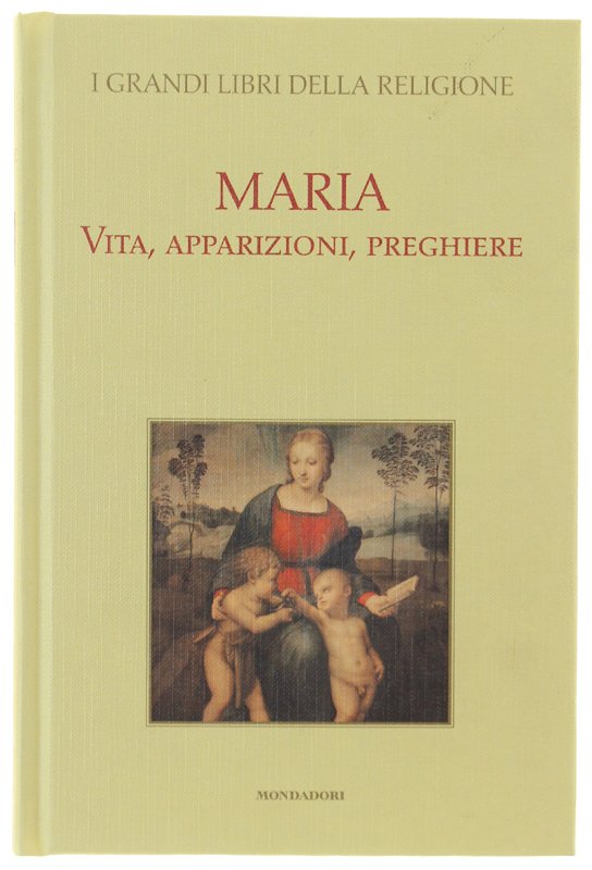 MARIA. Vita, apparizioni, preghiere [come nuovo]