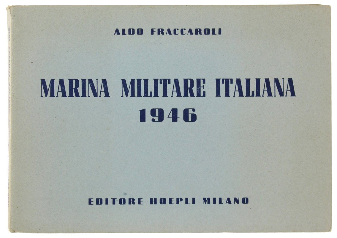 MARINA MILITARE ITALIANA 1946 [1a edizione con dedica dell'A.]