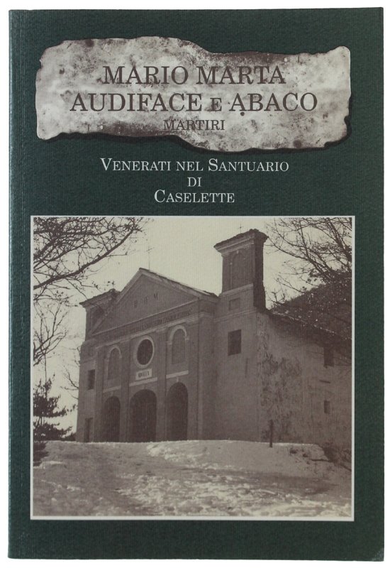 MARIO MARTA AUDIFACE e ABACO. Martiri venerati nel Santuario di …