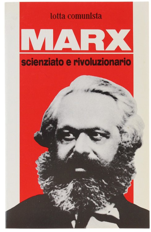 MARX SCIENZIATO E RIVOLUZIONARIO.