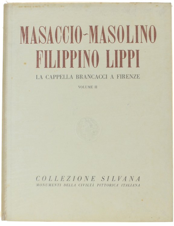 MASACCIO - MASOLINO - FILIPPINO LIPPI. LA CAPPELLA BRANCACCI A …