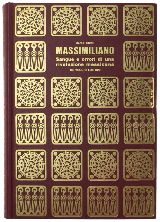 MASSIMILIANO. Sangue e orrori di una rivoluzione messicana