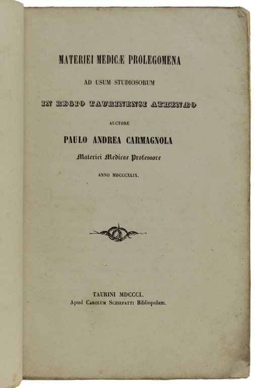 MATERIEI MEDICAE PROLEGOMENA AD USUM STUDIOSORUM IN REGIO TAURINENSI ATHENAEO. | Immagine Gallery 6