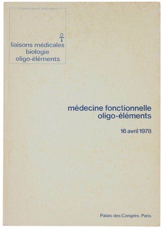 MÉDECINE FONCTIONELLE OLIGO-ÉLÉMENTS. 16 avril 1978 - Palais des Congres.