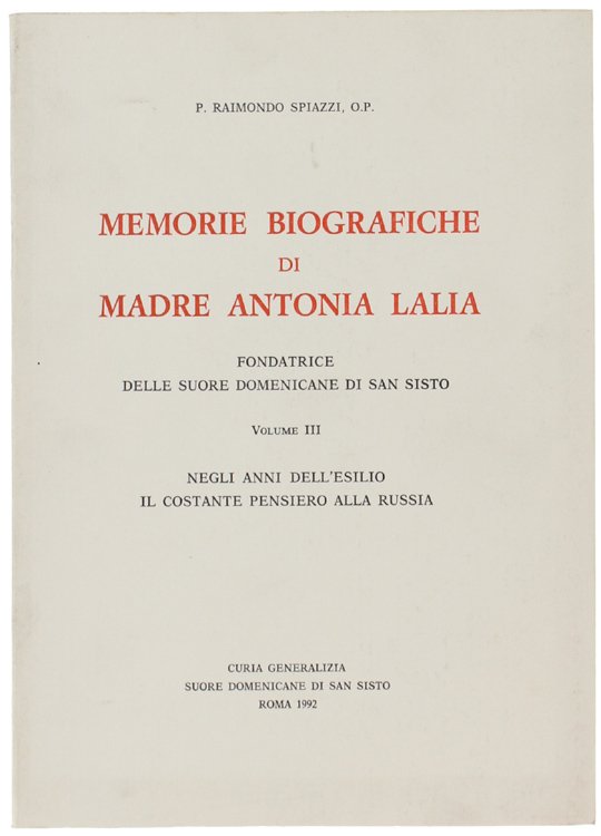 MEMORIE BIOGRAFICHE DI MADRE ANTONIA LALIA Fondatrice delle Suore Domenicane …