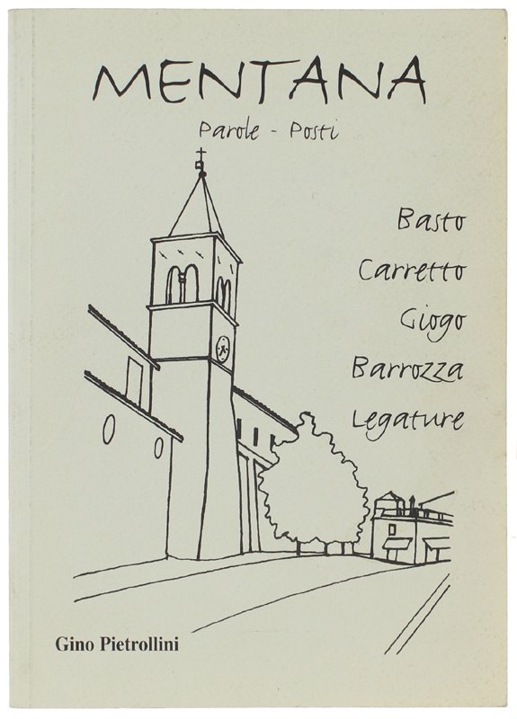 MENTANA. Parole - Posti : Basto, Carretto, Giogo, Barrozza, Legature