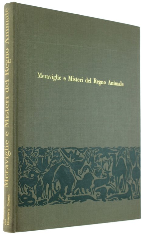 MERAVIGLIE E MISTERI DEL REGNO ANIMALE.