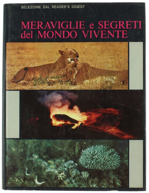 MERAVIGLIE E SEGRETI DEL MONDO VIVENTE [volume ottimo]