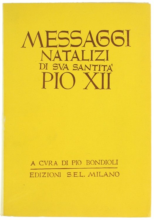 MESSAGGI NATALIZI DI SUA SANTITA' PIO XII. A cura di …