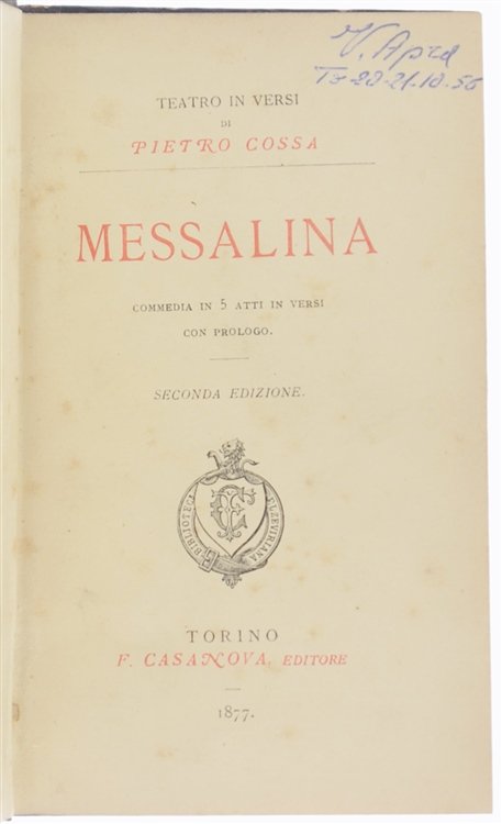 MESSALINA. Commedia in 5 atti in versi. Un prologo.