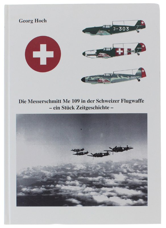 MESSERSCHMITT ME 109 IN DER SCHWEIZER FLUGWAFFE - EIN STUCK … | Immagine principale
