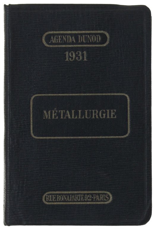 METALLURGIE. AGENDA DUNOD 1931 à l'usage des Ingénieurs, maitres de …
