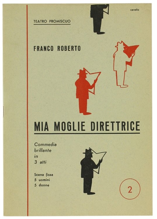 MIA MOGLIE DIRETTRICE. Commedia brillante in 3 atti.