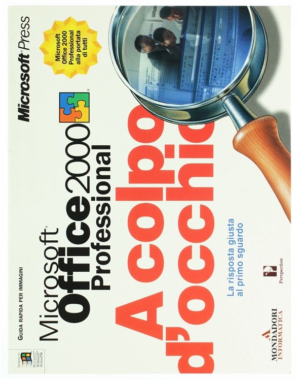 MICROSOFT OFFICE 2000 PROFESSIONAL A COLPO D'OCCHIO. Guida rapida per …