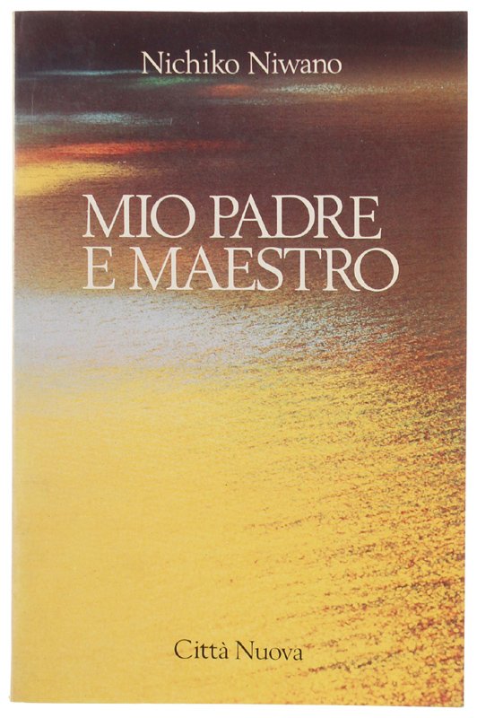 MIO PADRE E MAESTRO. Viaggio spirituale