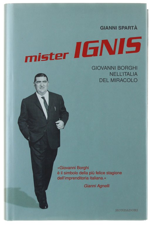 MISTER IGNIS. Giovanni Borghi nell'Italia del miracolo.