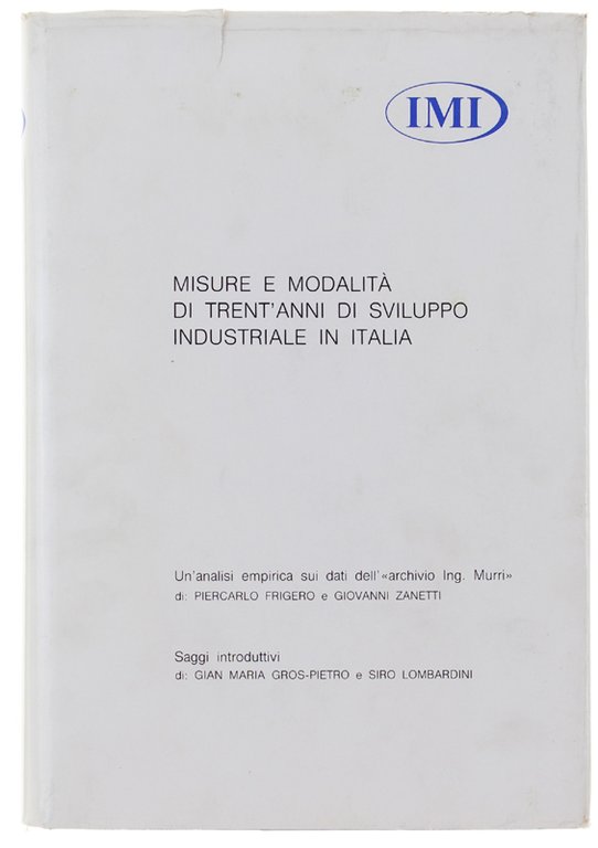 MISURE E MODALITA' DI TRENT'ANNI DI TRENT'ANNI DI SVILUPPO INDUSTRIALE …