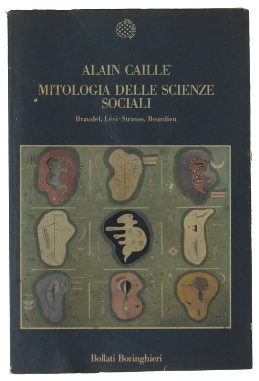 MITOLOGIA DELLE SCIENZE SOCIALI. Braudel, Lévi-Strauss, Bourdieu