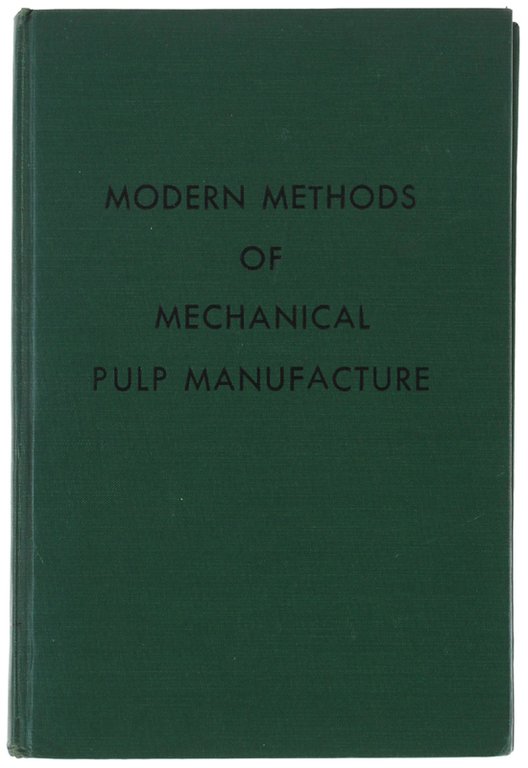 MODERN METHODS OF MECHANICAL PULP MANIFACTURE.