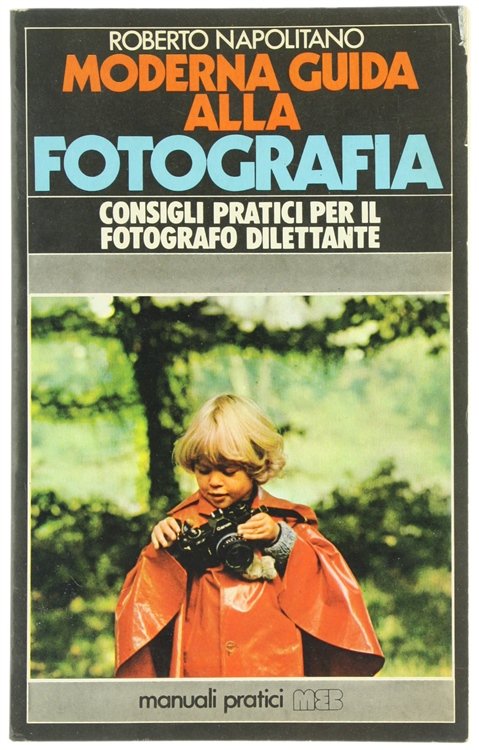 MODERNA GUIDA ALLA FOTOGRAFIA - Consigli pratici per il fotografo …