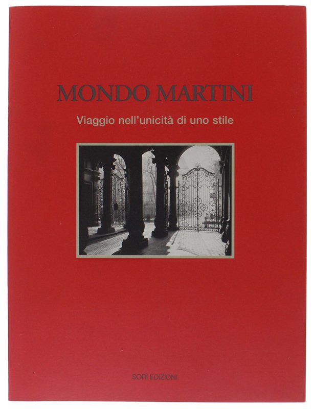 MONDO MARTINI: Viaggio nell'unicità di uno stile. Con un racconto …