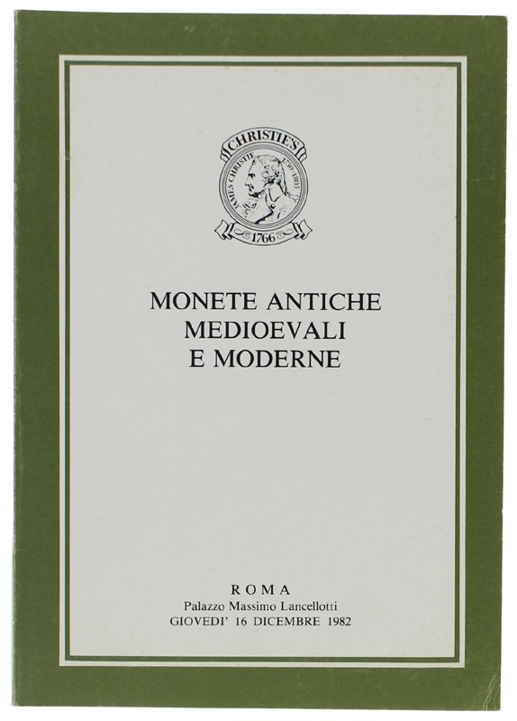 MONETE ANTICHE, MEDIOEVALI E MODERNE. Roma, 16 dicembre 1982