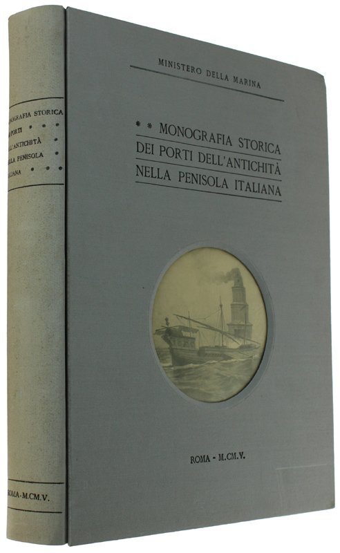 MONOGRAFIA STORICA DEI PORTI DELL'ANTCHITA' NELLA PENISOLA ITALIANA [Pregiata edizione … | Immagine principale