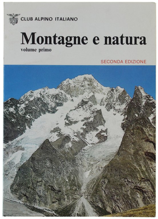 MONTAGNE E NATURA. Volume I : Conoscere le nostre montagne - Le Alpi.