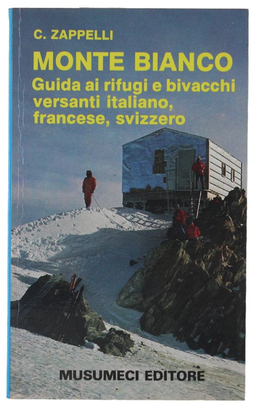 MONTE BIANCO. Guida ai rifugi e bivacchi, versanti italiano, francese, … | Immagine principale