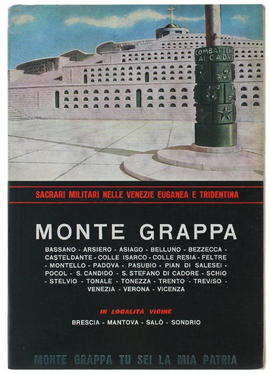 MONTE GRAPPA. Sacrari Militari nelle Venezie Euganea e Tridentina e …