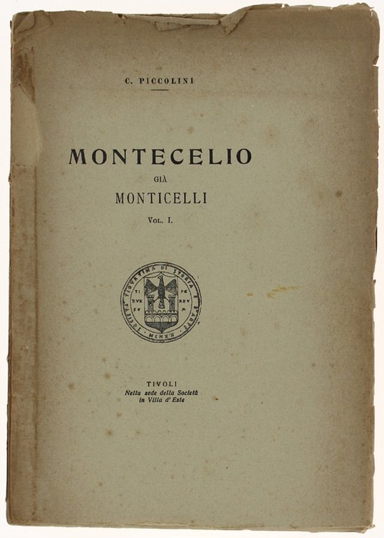 MONTECELIO GIA' MONTICELLI. Volume I.