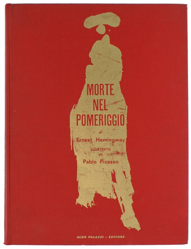 MORTE NEL POMERIGGIO. Illustrazioni di Pablo Picasso.